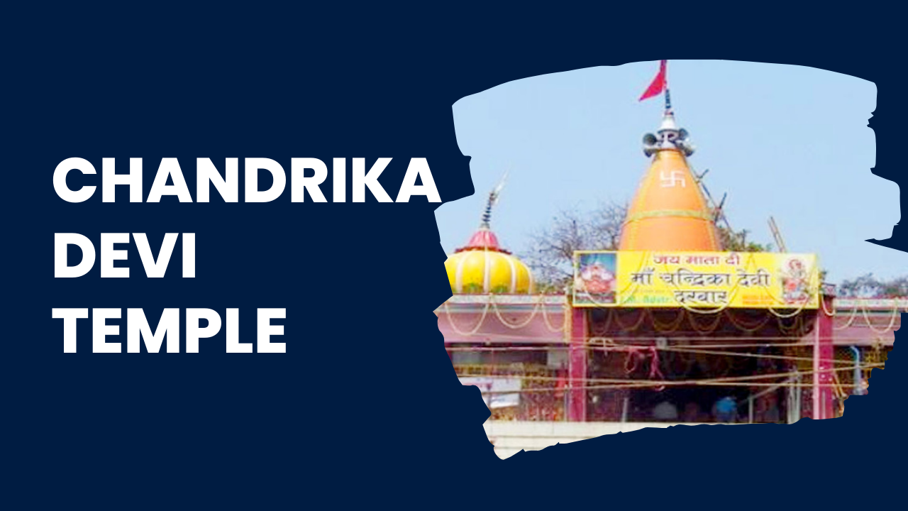 The text “CHANDRIKA DEVI TEMPLE” on the left side, set against a dark blue background. On the right side, there’s a photo of the Chandrika Devi Temple—an ancient structure with an orange and yellow dome. In front of the temple, there’s a banner displaying text in another language. Trees surround the temple, and the sky is clear.